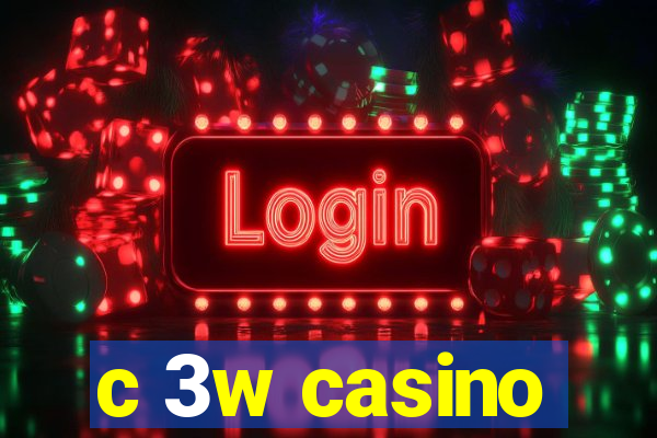 c 3w casino